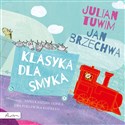 Klasyka dla smyka. Julian Tuwim i  Jan Brzechwa  - Jan Brzechwa, Julian Tuwim Polish Books Canada