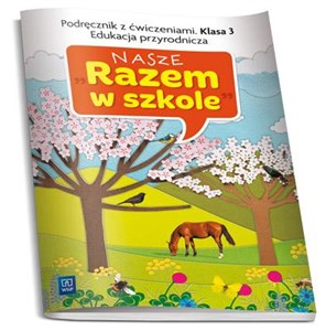 Nasze Razem w szkole SP 3 Edukacja przyrodn. WSIP Polish Books Canada