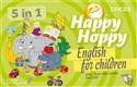 Happy Hoppy English for children 5w1 Gry i zabawy z angielskim - Opracowanie Zbiorowe