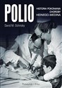 Polio Historia pokonania choroby Heinego-Medina - David M. Oshinsky  
