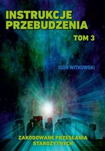 Instrukcje przebudzenia Tom 3 Zakodowane przesłania Starożytnych books in polish