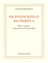 Od Potockiego do Pereca Pięć rozmów o literaturze francuskiej books in polish