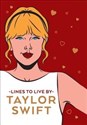 Taylor Swift Lines To Live By Shake it off and never go out of style with Tay Tay  