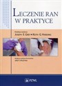 Leczenie ran w praktyce - Joseph E. Grey, Keith G. Harding  