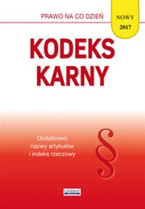 Kodeks karny 2017 Stan prawny na dzień 21 sierpnia 2017 roku (z uwzględnieniem zmian wchodzących 1.10.2017) buy polish books in Usa