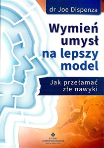 Wymień umysł na lepszy model Jak przełamać złe nawyki pl online bookstore