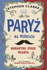 Paryż na widelcu Sekretne życie miasta Polish bookstore