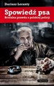 Spowiedź psa Brutalna prawda o polskiej policji - Dariusz Loranty online polish bookstore