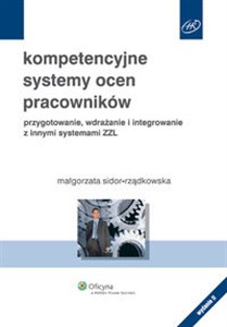 Kompetencyjne systemy ocen pracowników przygotowanie, wdrażanie i integrowanie z innymi systemami ZZL  