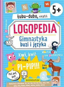 Łubu-Dubu czyli logopedia Gimnastyka buzi i języka  