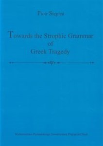 Towards the Strophic Grammar of Greek Tragedy  