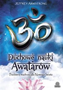 Duchowe nauki Awatarów Pradawna mądrość dla Nowego Świata - Polish Bookstore USA
