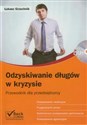 Odzyskiwanie długów w kryzysie Przeewodnik dla przedsiębiorcy in polish