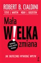 Mała WIELKA zmiana Jak skuteczniej wywierać wpływ Polish Books Canada