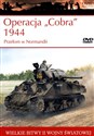 Wielkie bitwy II wojny światowej. Operacja `Cobra` 1944. Przełom w Normandii + DVD  