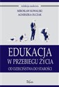 Edukacja w przebiegu życia Od dzieciństwa do starości in polish