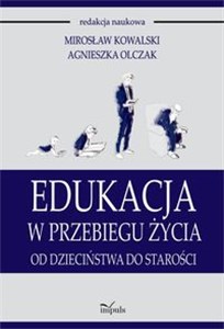 Edukacja w przebiegu życia Od dzieciństwa do starości in polish