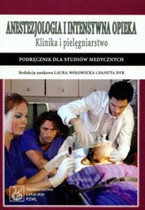 Anestezjologia i intensywna opieka Podręcznik dla studiów medycznych 