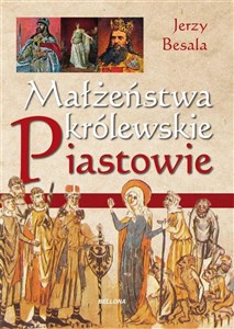 Małżeństwa królewskie. Piastowie  chicago polish bookstore