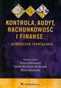 Kontrola, audyt, rachunkowość i finanse praktyczne rozwiązania 