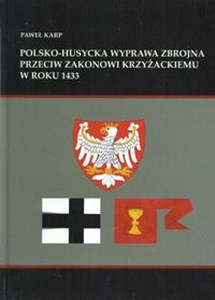 Polsko-husycka wyprawa zbrojna przeciwko zakonowi krzyżackiemu w roku 1433 - Polish Bookstore USA