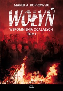 Wołyń Wspomnienia ocalałych. Tom I pl online bookstore