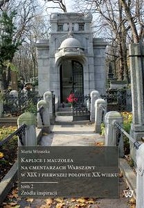 Kaplice i mauzolea na cmentarzach Warszawy w XIX i pierwszej połowie XX wieku to buy in Canada