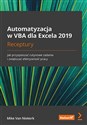 Automatyzacja w VBA dla Excela 2019 Receptury. Jak przyspieszać rutynowe zadania i zwiększać efektywność pracy bookstore