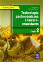 Technologia gastronomiczna z towaroznawstwem Część 2 Podręcznik pl online bookstore