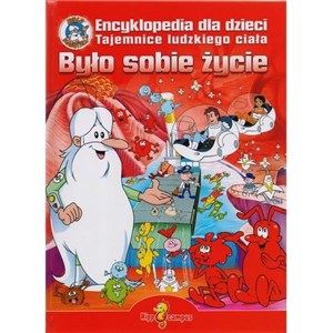 Było sobie życie Encyklopedia dla dzieci Tajemnice ludzkiego ciała - Polish Bookstore USA