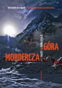 Mordercza góra Relacja najtragiczniejszej katastrofy wspinaczkowej na K2 pl online bookstore