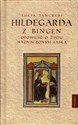 Hildegarda z Bingen Opowieść o życiu naznaczonym łaską - Lucia Tancredi