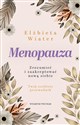 Menopauza Zrozumieć i zaakceptować nową siebie in polish