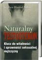 Naturalny testosteron Klucz do witalności i sprawności seksualnej mężczyzny  