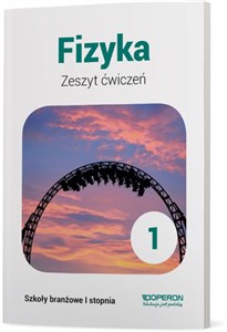 Fizyka 1 Zeszyt ćwiczeń. Szkoła branżowa I stopnia Bookshop