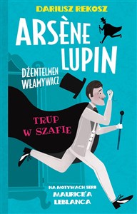 Arsène Lupin Dżentelmen włamywacz Tom 7 Trup w szafie to buy in USA