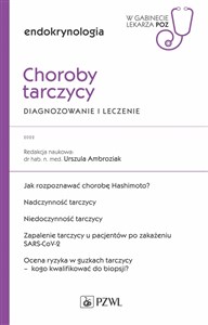 Choroby tarczycy Diagnozowanie i leczenie W gabinecie lekarza POZ. Endokrynologia Bookshop