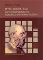 Myśl Sokratesa na tle wcześniejszych koncepcji uprawiania filozofii - Polish Bookstore USA