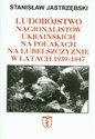 Ludobójstwo nacjonalistów ukraińskich na Polakach na Lubelszczyźnie w latach 1939-1947 online polish bookstore