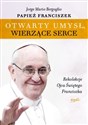 Otwarty umysł, wierzące serce Rekolekcje Papieża Franciszka  