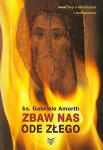 Zbaw nas ode złego Modlitwy o uwolnienie i uzdrowienie books in polish