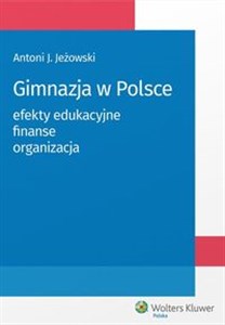 Gimnazja w Polsce Efekty edukacyjne finanse organizacja polish books in canada