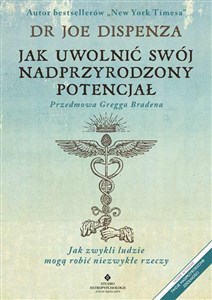 Jak uwolnić swój nadprzyrodzony potencjał Jak zwykli ludzie mogą robić niezwykłe rzeczy Polish Books Canada