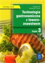 Technologia gastronomiczna z towaroznawstwem część 3 podręcznik polish usa