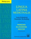 Lingua Latina Medicinalis Podręcznik dla studentów medycyny - Anna Kołodziej, Stanisław Kołodziej