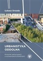 Urbanistyka oddolna. Koszmar partycypacji a wytwarzanie przestrzeni online polish bookstore