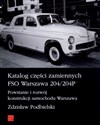 Katalog części zamiennych FSO Warszawa 204/204P Powstanie i rozwój konstrukcji samochodu Warszawa polish usa