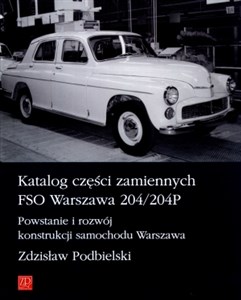 Katalog części zamiennych FSO Warszawa 204/204P Powstanie i rozwój konstrukcji samochodu Warszawa polish usa