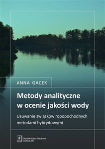 Metody analityczne w ocenie jakości wody Usuwanie związków ropopochodnych metodami hybrydowymi Polish bookstore