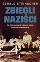 Zbiegli naziści Jak hitlerowscy zbrodniarze uciekli przed sprawiedliwością to buy in USA